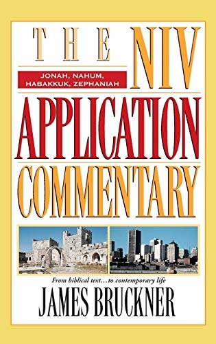 Jonah, Nahum, Habakkuk, Zephaniah (The NIV Application Commentary)