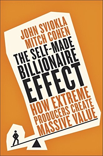 The Self-Made Billionaire Effect: How Extreme Producers Create Massive Value