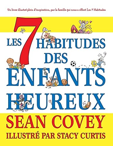 Les 7 Habitudes des Enfants Heureux (French Edition)