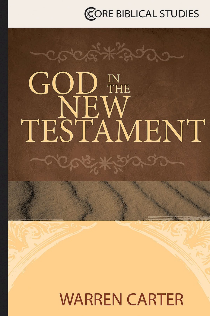 God in the New Testament (Core Biblical Studies)