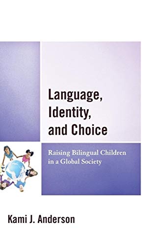 Language, Identity, and Choice: Raising Bilingual Children in a Global Society