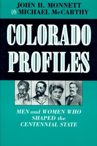 Colorado Profiles: Men and Women Who Shaped the Centennial State