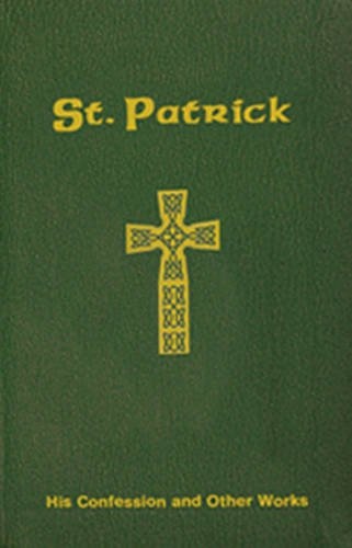 Saint Patrick: His Confession and Other Works