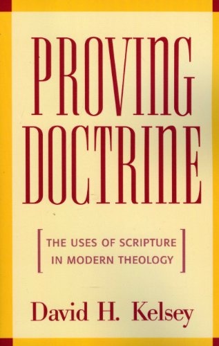 Proving Doctrine: The Uses of Scripture in Modern Theology