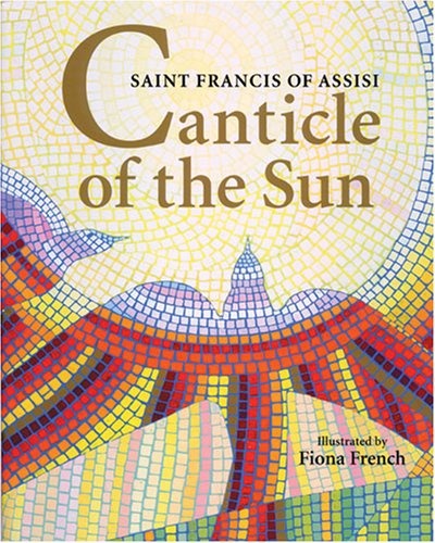 Canticle of the Sun: A Hymn of Saint Francis of Assisi