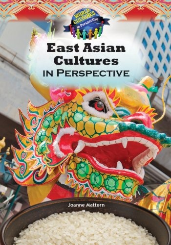 East Asian Cultures in Perspective (World Cultures in Perspective)