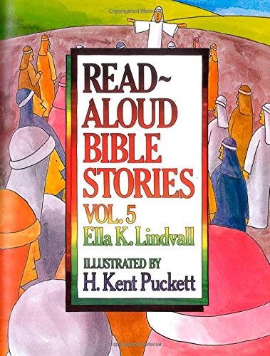 Read Aloud Bible Stories Volume 5: The Stories Jesus Told (Volume 5)