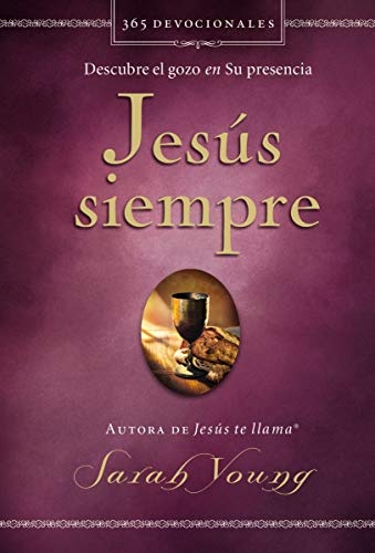 JesÃºs siempre: Descubre el gozo en su presencia (Jesus Always) (Spanish Edition)