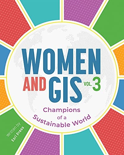 Women and GIS, Volume 3: Champions of a Sustainable World (Women and GIS, 3)