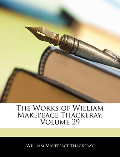 The Works of William Makepeace Thackeray, Volume 29