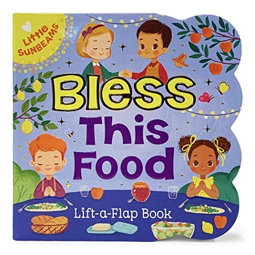 Bless this Food Chunky Lift-a-Flap Board Book (Little Sunbeams)