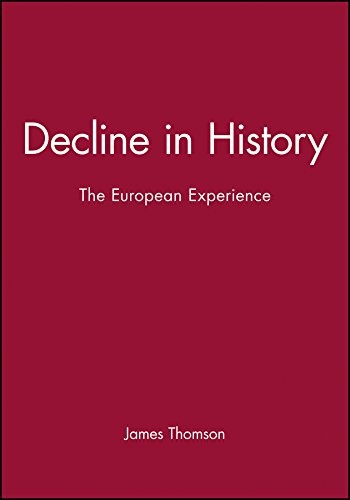 Decline in History: The European Experience (Themes in History)