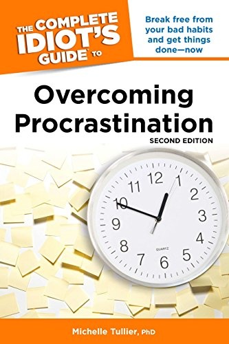 The Complete Idiot's Guide to Overcoming Procrastination, 2E (Complete Idiot's Guides (Lifestyle Paperback))