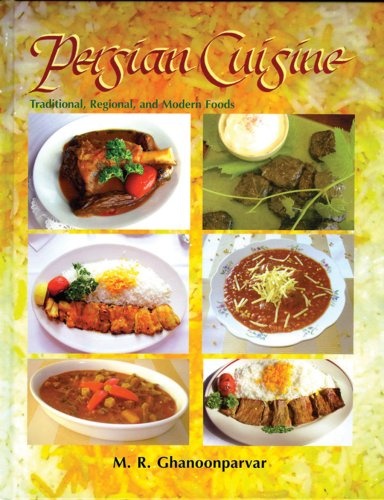 Persian Cuisine: Traditional, Regional, And Modern Foods