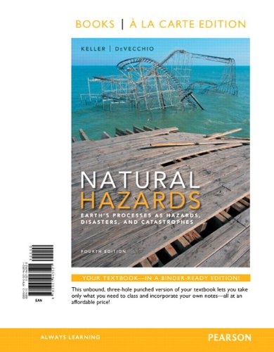 Natural Hazards: Earth's Processes as Hazards, Disasters, and Catastrophes, Books a la Carte Edition (4th Edition)