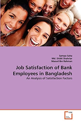Job Satisfaction of Bank Employees in Bangladesh: An Analysis of Satisfaction Factors