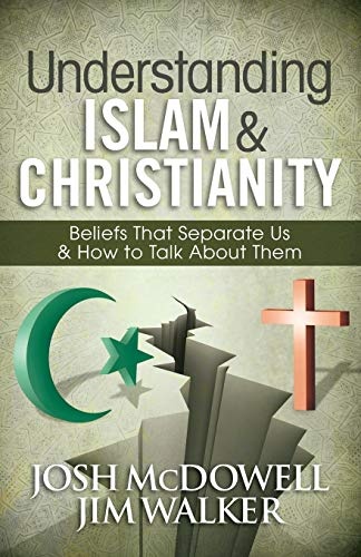 Understanding Islam and Christianity: Beliefs That Separate Us and How to Talk About Them