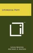 Liturgical Piety (Liturgical Studies (University of Notre Dame))