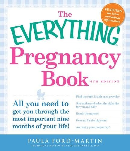 The Everything Pregnancy Book: All you need to get you through the most important nine months of your life! (Everything Series)