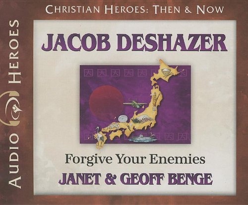 Jacob DeShazer Audiobook: Forgive Your Enemies (Christian Heroes: Then & Now) Audio CD - Audiobook, CD