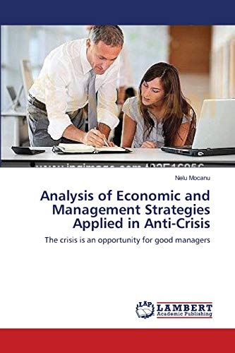 Analysis of Economic and Management Strategies Applied in Anti-Crisis: The crisis is an opportunity for good managers