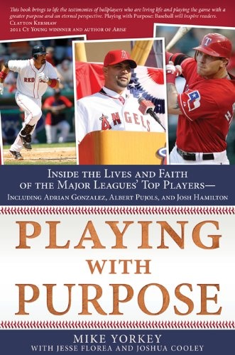 Playing with Purpose: Baseball: Inside the Lives and Faith of Major League Stars