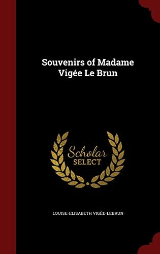 Souvenirs of Madame VigÃ©e Le Brun
