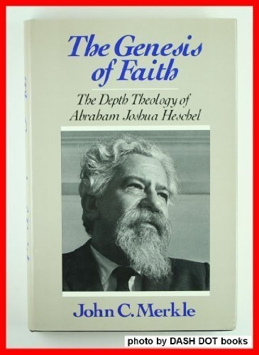 The Genesis of Faith: The Depth Theology of Abraham Joshua Heschel