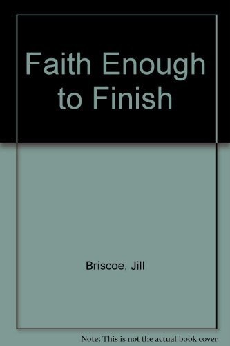 Faith Enough to Finish