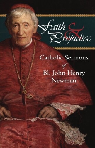 Faith and Prejudice: Catholic Sermons of Bl. John Henry Newman