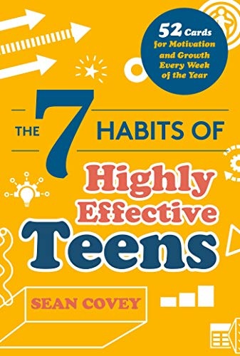 The 7 Habits of Highly Effective Teens: 52 Cards for Motivation and Growth Every Week of the Year (Self-Esteem for Teens & Young Adults, Maturing)