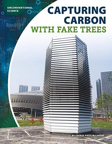 Capturing Carbon With Fake Trees