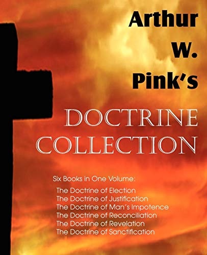 Arthur W. Pink's Doctrine Collection