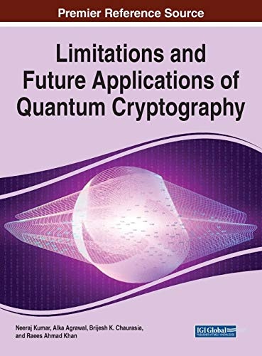 Limitations and Future Applications of Quantum Cryptography (Advances in Information Security, Privacy, and Ethics)