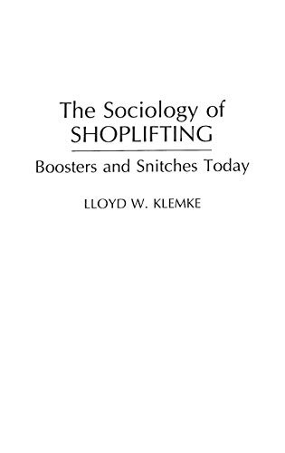 The Sociology of Shoplifting: Boosters and Snitches Today (Praeger Series in Criminology and Crime Control Policy)
