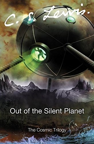 Out of the Silent Planet (Cosmic Trilogy)