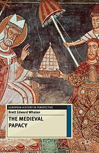 The Medieval Papacy (European History in Perspective)