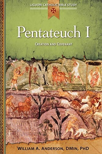 Pentateuch I: Creation and Covenant (Liguori Catholic Bible Study)