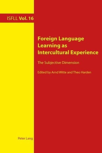 Foreign Language Learning as Intercultural Experience: The Subjective Dimension (Intercultural Studies and Foreign Language Learning)