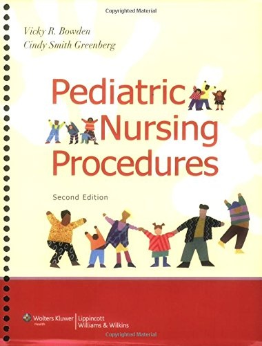 Pediatric Nursing Procedures (Bowden, Pediatric Nursing Procedures)