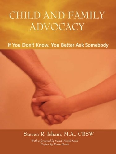 Child and Family Advocacy: If You Don't Know, You'd Better Ask Somebody