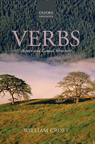 Verbs: Aspect and Causal Structure (Oxford Linguistics)