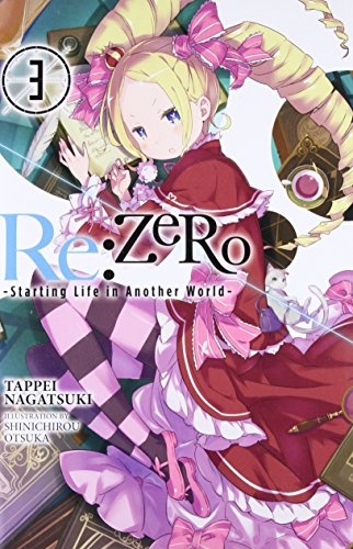Re:ZERO, Vol. 3 - light novel (Re:ZERO -Starting Life in Another World-, Chapter 1: A Day in the Capital Manga, 3)