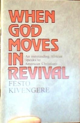 When God Moves in Revival, An outstanding African speaks to American Christians