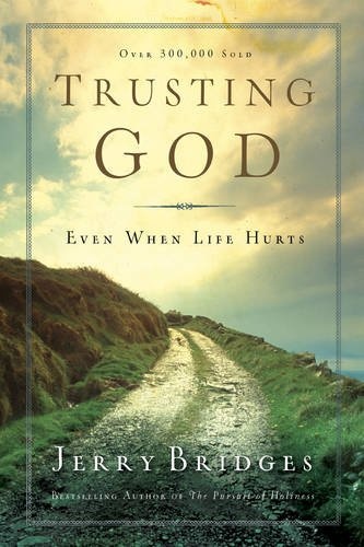 Trusting God: Even When Life Hurts