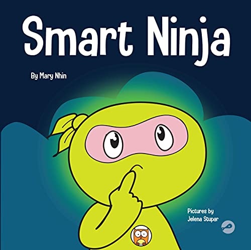 Smart Ninja: A Childrenâs Book About Changing a Fixed Mindset into a Growth Mindset (Ninja Life Hacks)
