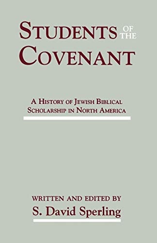 Students of the Covenant: A History of Jewish Biblical Scholarship in North America (Society of Biblical Literature Confessional Perspectives Ser)