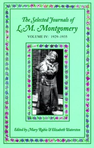 Selected Journals of L.M. Montgomery: Volume IV: 1929-1935