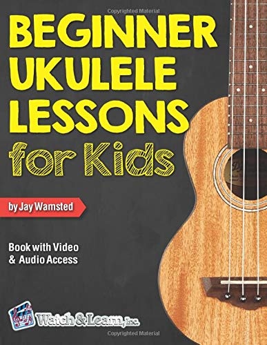 Beginner Ukulele Lessons for Kids Book: with Online Video and Audio Access