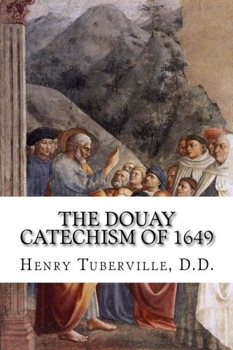 The Douay Catechism of 1649